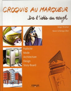 Croquis au marqueur. De l'idée au rough - Krisztian Gregor ; Schlempp-Ülker Nesrin