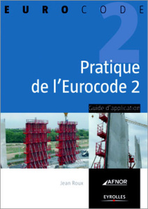 Pratique de l'eurocode 2. Guide d'application - Roux Jean