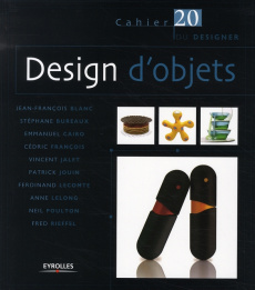 Design d'objets - Blanc Jean-François ; Bureaux Stéphane ; Cairo Emm