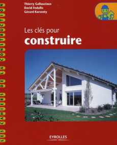 Les clés pour construire - Gallauziaux Thierry ; Fedullo David ; Karsenty Gér