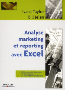 Analyse marketing et reporting avec Excel - Jelen Bill ; Taylor Ivana ; Barbary Nathalie