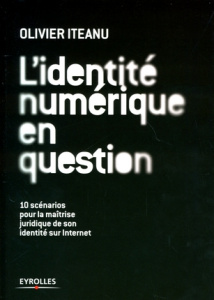 L'identité numérique en question - Iteanu Olivier ; Salvatori Olivier