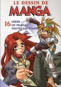 Le dessin de manga. Créer un manga : toutes les étapes - Sugamoto Junichi ; Kawanishi Mikio ; Tourriol Edmo