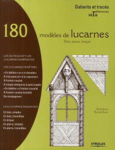 180 Modèles de lucarnes. Bois, pierre, brique - Burie Myriam