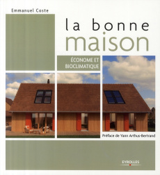 La bonne maison - Coste Emmanuel ; Arthus-Bertrand Yann