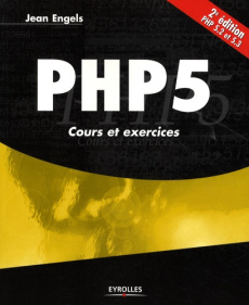 PHP 5. Cours et exercices, 2e édition - Engels Jean