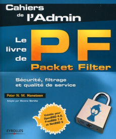 Le livre de Packet Filter. Sécurité, filtrage et qualité de service - Hansteen Peter N. M. ; Derche Maxime
