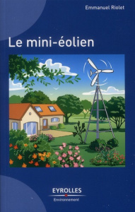 Le mini-éolien - Riolet Emmanuel