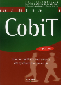 CobiT. Pour une meilleure gouvernance des systèmes d'information, 2e édition - Moisand Dominique ; Garnier de Labareyre Fabrice ;