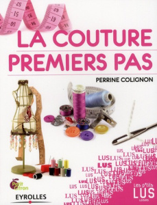 La couture. Premiers pas - Colignon Perrine