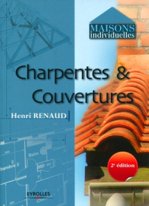 Charpentes et couvertures. 2e édition - Renaud Henri