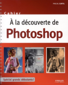 A la découverte de Photoshop - Curtil Pascal