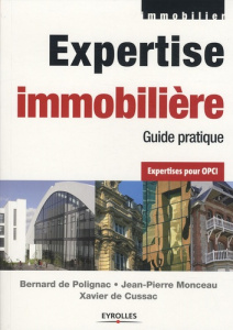 Expertise immobilière. Guide pratique - Polignac Bernard de ; Monceau Jean-Pierre ; Cussac