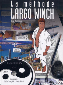 La méthode Largo Winch. Avec 1 DVD - Lainé Jean-Marc ; Legrain Crist Yves ; Van Hamme J