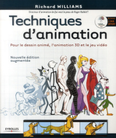 Techniques d'animation. Pour le dessin animé, l'animation 3D et le jeu video, Edition revue et augme - Williams Richard ; Cotte Olivier