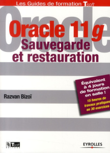 Oracle 11g . Sauvegarde et restauration - Bizoï Razvan