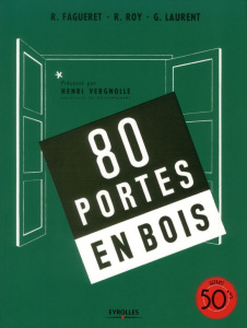 80 portes en bois - Fagueret René ; Roy Robert ; Laurent Georges ; Ver