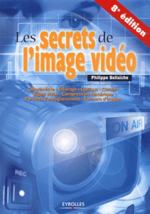 Les secrets de l'image vidéo - Bellaïche Philippe