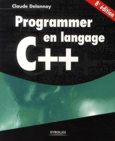 Programmer en langage C . 8e édition - Delannoy Claude