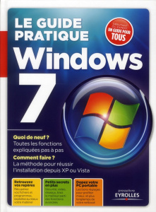 Le guide pratique Windows 7 - Neuman Fabrice ; Harbonn Jacques ; Duncan Isidore
