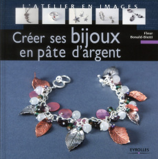 Créer ses bijoux en pâte d'argent - Bonald-Bietti Fleur