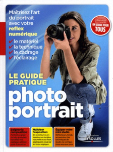 Le guide pratique photo portrait - Roux Ivan, Duncan Isidore, Harbonn Jacques