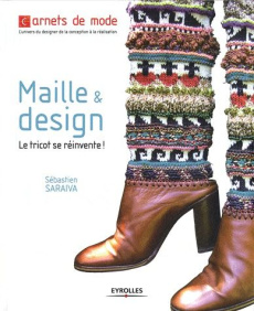 Maille & design. Le tricot se réinvente ! - Saraiva Sébastien