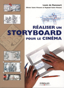 Réaliser un storyboard pour le cinéma - Rancourt Louis de ; Saint-Vincent Olivier ; Saint-