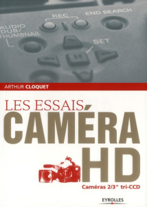 Les essais caméra HD. Caméras 2/3" tri-CCD - Cloquet Arthur