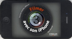 Filmer avec son iPhone. Tourner, monter, diffuser - Harvell Ben ; Robert Charles