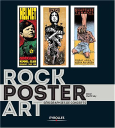 Rock Poster Art. Sérigraphies de concert - Maiffredy Didier ; Kozik Frank