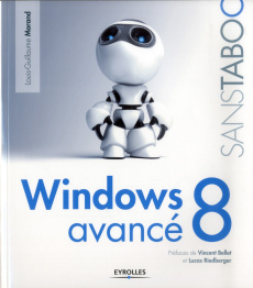 Windows 8 avancé - Morand Louis-Guillaume ; Bellet Vincent ; Riedberg