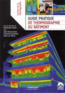 Guide pratique de thermographie du bâtiment - Pajani Dominique ; Favre Jean-Pierre ; Marty Jean-