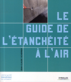 Le guide de l'étanchéité à l'air - Scherrer Jean-Claude