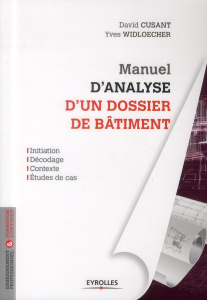 Manuel d'analyse d'un dossier de bâtiment - Cusant David ; Widloecher Yves