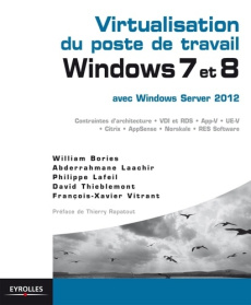 Virtualisation du poste de travail Windows 7 et 8 avec Windows server 2012. Contraintes d'architect - Bories William ; Laachir Abderrahmane ; Lafeil Phi