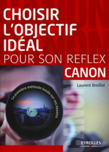 Choisir l'objectif idéal pour son reflex Canon - Breillat Laurent