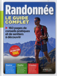 Le guide complet de la randonnée - Nguyên Pascal ; Ferret Bruno ; Daïd Gilles