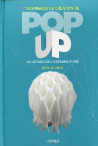 Techniques de création de pop-up. Les dessous de l'ingénierie papier - Finch Keith ; Guyon Marie-Christine