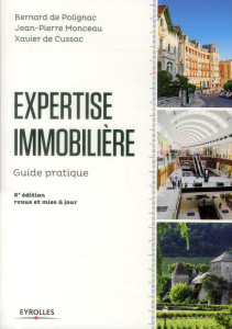 Expertise immobilière 2013. Guide pratique, 6e édition - Cussac Xavier de ; Monceau Jean-Pierre ; Polignac