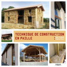 Technique de construction en paille - Fruchard Eddy ; Piaud Virginie