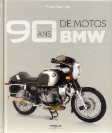 90 ans de motos BMW - Gantriis Peter ; Von Wartenberg Henry ; Laoudi Mon