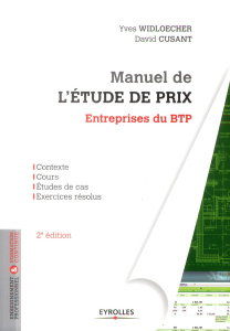 Manuel de l'étude de prix. Entreprises du BTP, 2e édition - Cusant David ; Widloecher Yves