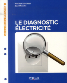 Le diagnostic électricité - Gallauziaux Thierry ; Fedullo David