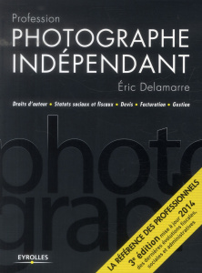 Photographe indépendant. 3e édition - Delamarre Eric