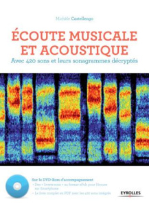 Ecoute musicale et acoustique. Avec 420 sons et leurs sonagrammes décryptés, avec 1 DVD - Castellengo Michèle ; Liénard Jean-Sylvain ; Bloch