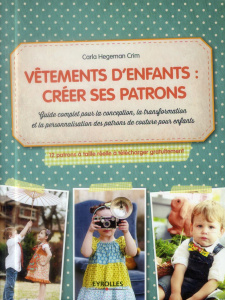 Vêtements d'enfants : créer ses patrons : guide complet pour la conception, la transformation et la - HEGEMAN CRIM CARLA
