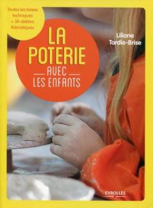 La poterie avec les enfants. Edition 2014 - Tardio-Brise Liliane