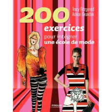 200 exercices pour intégrer une école de mode - Fitzgerald Tracy ; Grandon Adrian ; Bouvier Marian