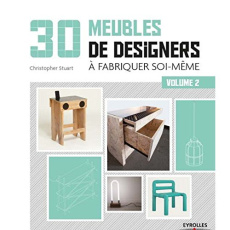 30 meubles de designers à fabriquer soi-même. Volume 2 - Stuart Christopher ; Leyris Etienne